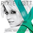 Pixie Lott - Young Foolish Happy 